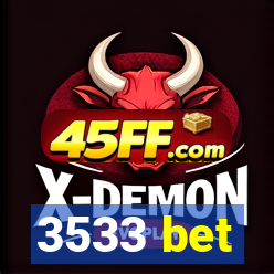 3533 bet